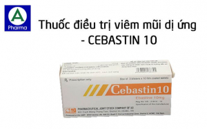 Cebastin 10 là thuốc gì?